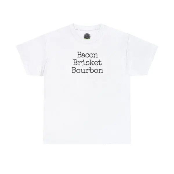 A white T-shirt showcasing the phrase "Bacon Brisket Bourbon" in black text at its center, ideal for fans of this delectable combination. The shirt is displayed against a simple white background.