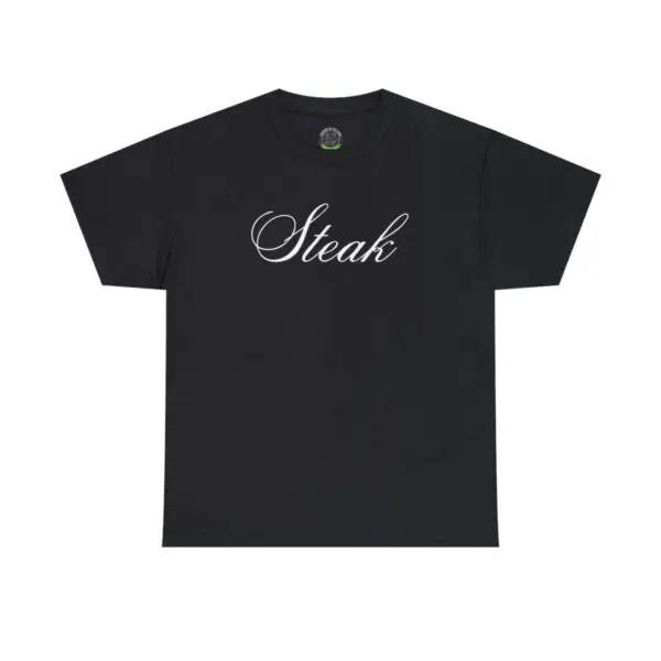 Steak Tee: A black T-shirt featuring the word "Steak" in elegant script, ideal for making a deliciously stylish statement at any casual outing.