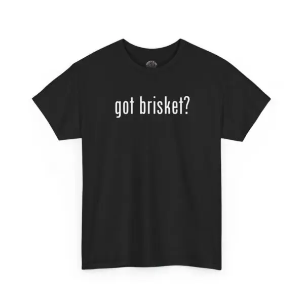 A black t-shirt featuring the product name "got brisket?" printed in bold white text on the front.