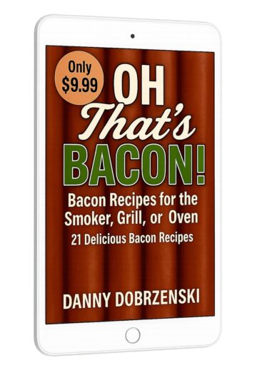 A tablet displays the cover of a cookbook titled Oh Thats Bacon! by Danny Dobrzenski, featuring 21 bacon recipes for the smoker, grill, or oven. A round label at the top left reads Only $9.99 against a bacon-patterned background.