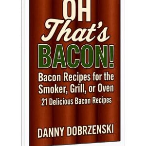 A white tablet displays a cookbook cover titled Oh Thats Bacon! Bacon Recipes for the Smoker, Grill, or Oven – 21 Delicious Bacon Recipes by Danny Dobrzenski on a brown background.