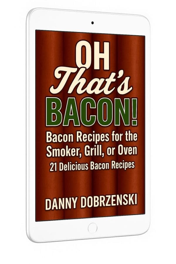 A white tablet displays a cookbook cover titled Oh Thats Bacon! Bacon Recipes for the Smoker, Grill, or Oven – 21 Delicious Bacon Recipes by Danny Dobrzenski on a brown background.